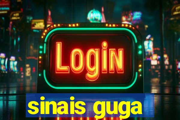 sinais guga